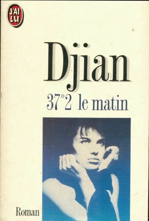 37,2° le matin - Philippe Djian -  J'ai Lu - Livre