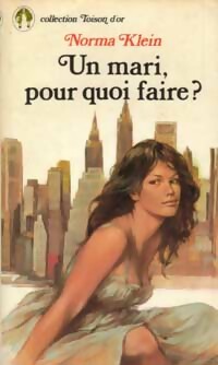 Un mari, pour quoi faire ? - Norma Klein - Livre