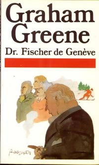 Livrenpoche : Dr. Fischer de Genève - Graham Greene - Livre