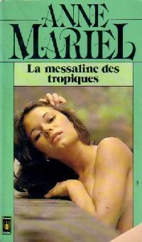 Livrenpoche : La messaline des tropiques - Anne Mariel - Livre