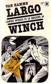 Largo Winch et le groupe W - Jean Van Hamme -  Carré Noir - Livre