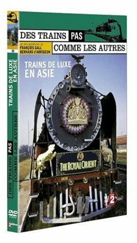 Livrenpoche : Des trains pas comme les autres : Trains de luxe en Asie - Bernard d'Abrigeon - DVD