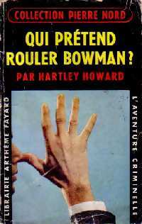 Livrenpoche : Qui prétend rouler Bowman ? - Hartley Howard - Livre