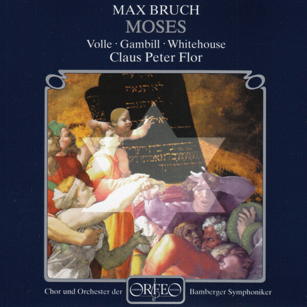 Livrenpoche : Max Bruch - Volle* ?  Gambill* ?  Whitehouse* ?  Chor* Und Orchester Der Bamberger Symphoniker* ?  Claus Peter Flor - Moses - Max Bruch - CD