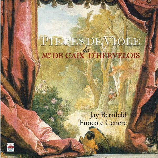 Livrenpoche : Mr. De Caix D'Hervelois* - Jay Bernfeld, Fuoco E Cenere - Pieces De Viole - Mr. De Caix D'Hervelois - CD