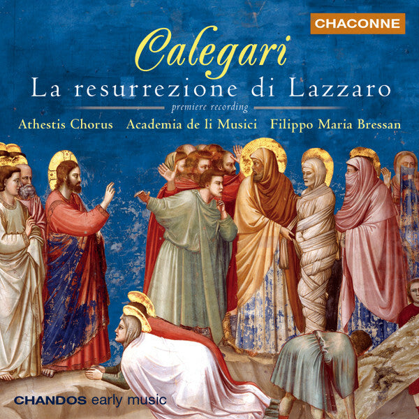 Livrenpoche : Calegari* - Athestis Chorus, Academia de li Musici, Filippo Maria Bressan - La Resurrezione Di Lazzaro - Calegari - CD