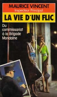 La vie d'un flic - Maurice Vincent - Livre