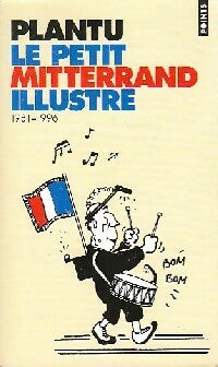 Livrenpoche : Le petit Mitterrand illustré - Plantu - Livre