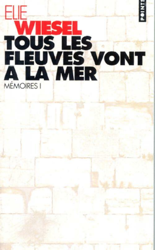Livrenpoche : Tous les fleuves vont à la mer - Elie Wiesel - Livre