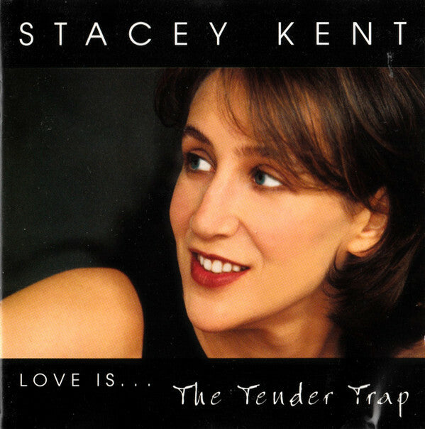 Livrenpoche : Stacey Kent - Love Is... The Tender Trap - Stacey Kent - CD
