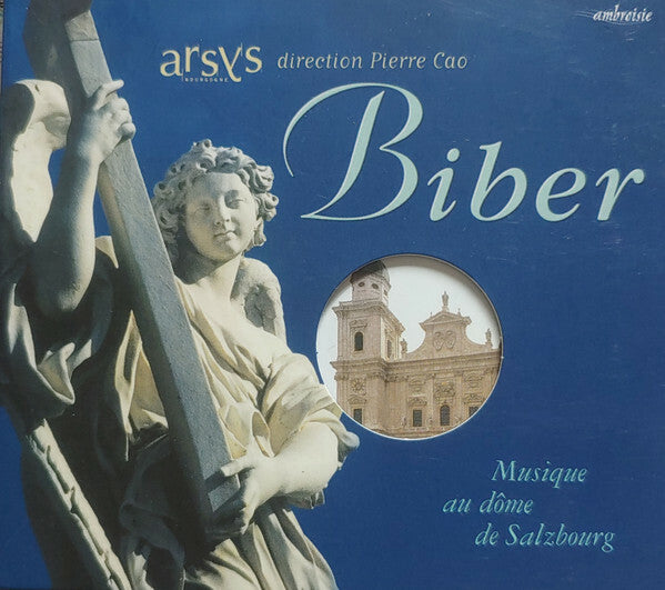 Livrenpoche : Heinrich Ignaz Franz Biber - Arsys Bourgogne, Pierre Cao - Musique au Dôme de Salzbourg - Heinrich Ignaz Franz Biber - CD