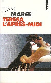 Teresa l'après-midi - Juan Marsé -  Points - Livre