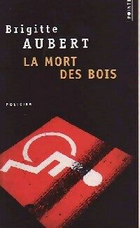 Livrenpoche : La mort des bois - Brigitte Aubert - Livre