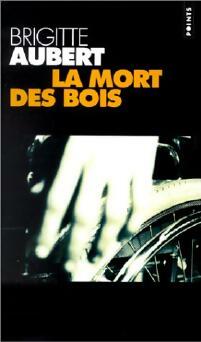 Livrenpoche : La mort des bois - Brigitte Aubert - Livre