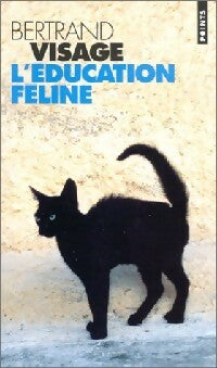 Livrenpoche : L'éducation féline - Bertrand Visage - Livre