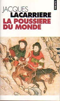 Livrenpoche : La poussière du monde - Jacques Lacarrière - Livre