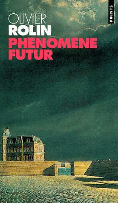 Phénomène futur - Olivier Rolin - Livre