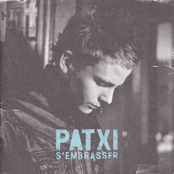 Livrenpoche : Patxi* - S'Embrasser - Patxi - CD