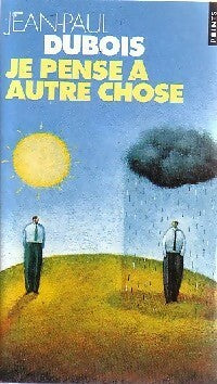 Livrenpoche : Je pense à autre chose - Jean-Paul Dubois - Livre