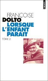 Livrenpoche : Lorsque l'enfant paraît Tome II - Françoise Dolto - Livre