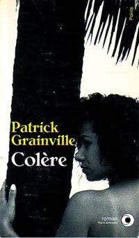 Livrenpoche : Colère - Patrick Grainville - Livre