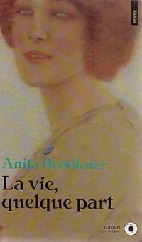 Livrenpoche : La vie, quelque part - Anita Brookner - Livre