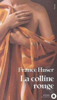 Livrenpoche : La colline rouge - France Huser - Livre