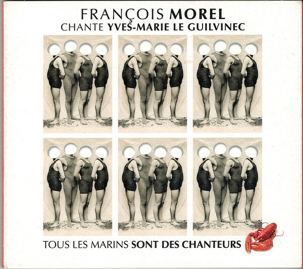 Livrenpoche : François Morel (3) Chante Yves-Marie Le Guilvinec - Tous Les Marins Sont Des Chanteurs - François Morel (3) Chante Yves-Marie Le Guilvinec - CD