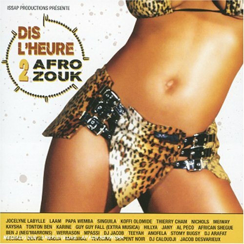 Livrenpoche : Dis L'Heure 2 Afro Zouk/Vol.1 - Compilation - CD