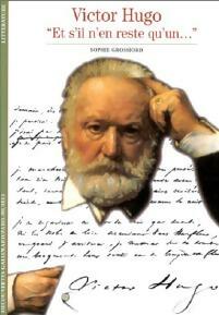 Livrenpoche : Victor Hugo, s'il n'en reste qu'un... - Sophie Grossiord - Livre