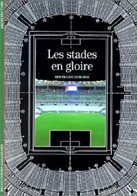 Livrenpoche : Les stades en gloire - Bertrand Lemoine - Livre
