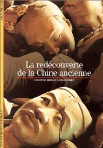 Livrenpoche : La redécouverte de la Chine ancienne - Corinne Debaine-Francfort - Livre