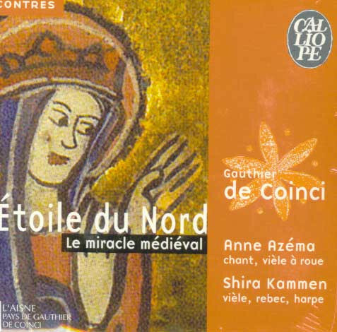 Livrenpoche : Anne Azéma / Shira Kammen - Étoile Du Nord: Gauthier De Coinci & Le Miracle Médiéval - Anne Azéma, Shira Kammen - CD