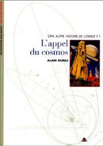 Livrenpoche : Une autre histoire de l'espace Tome I : L'appel du cosmos - Alain Dupas - Livre