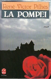 La Pompéi - René-Victor Pilhes -  Le Livre de Poche - Livre