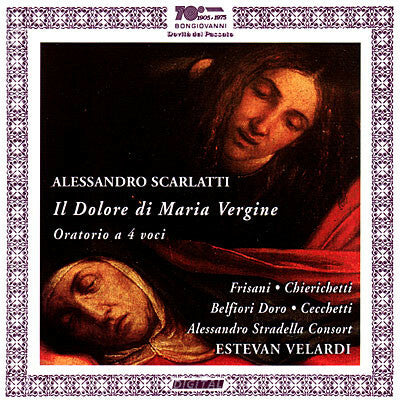 Livrenpoche : Alessandro Scarlatti, Frisani*, Chierichetti*, Belfiori Doro*, Cecchetti*, Alessandro Stradella Consort, Estevan Velardi - Il Dolore di Maria Vergine: Oratorio A 4 Voci - Alessandro Scarlatti, Frisani, Chierichetti, Belfiori Doro, Cecchetti, Alessandro Stradella Consort, Estevan Velardi - CD
