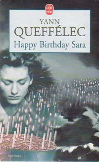 Happy Birthday Sara - Yann Queffélec -  Le Livre de Poche - Livre