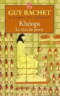 Livrenpoche : Le roman des Pyramides Tome II : Khéops, le rêve de pierre - Guy Rachet - Livre