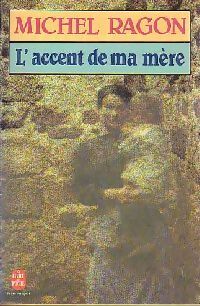Livrenpoche : L'accent de ma mère - Michel Ragon - Livre