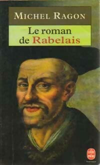 Livrenpoche : Le roman de Rabelais - Michel Ragon - Livre