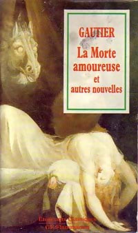 La morte amoureuse at autres nouvelles - Théophile Gautier -  Etonnants classiques - Livre