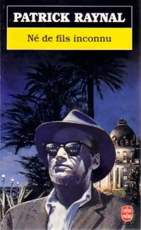 Livrenpoche : Né de fils inconnu - Patrick Raynal - Livre