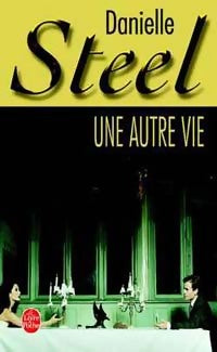 Livrenpoche : Une autre vie - Danielle Steel - Livre