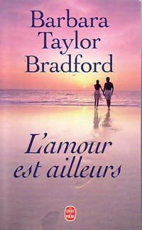 Livrenpoche : L'amour est ailleurs - Barbara Taylor Bradford - Livre