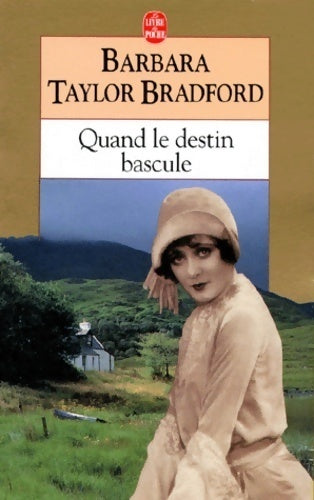 Quand le destin bascule - Barbara Taylor Bradford -  Le Livre de Poche - Livre