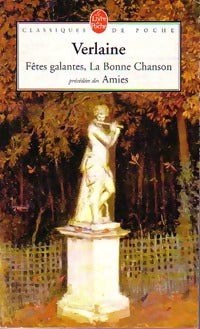 Livrenpoche : Fêtes galantes / La bonne chanson / Amies - Paul Verlaine - Livre
