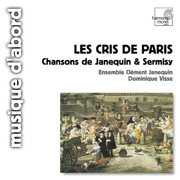 Livrenpoche : Ensemble Clément Janequin - Les Cris De Paris - Chansons De Janequin & Sermisy - Ensemble Clément Janequin - CD