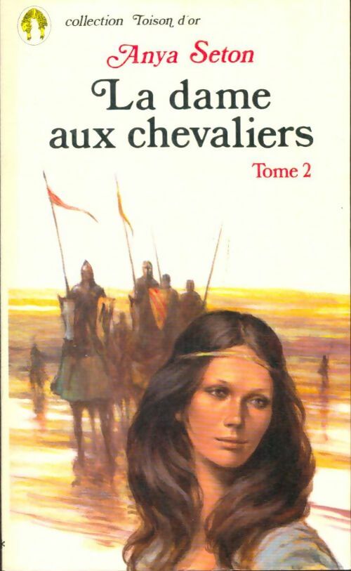 Livrenpoche : La dame aux chevaliers Tome II - Anya Seton - Livre
