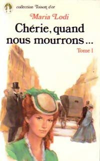 Livrenpoche : Chérie quand nous mourrons Tome I : Les folles années - Maria Lodi - Livre