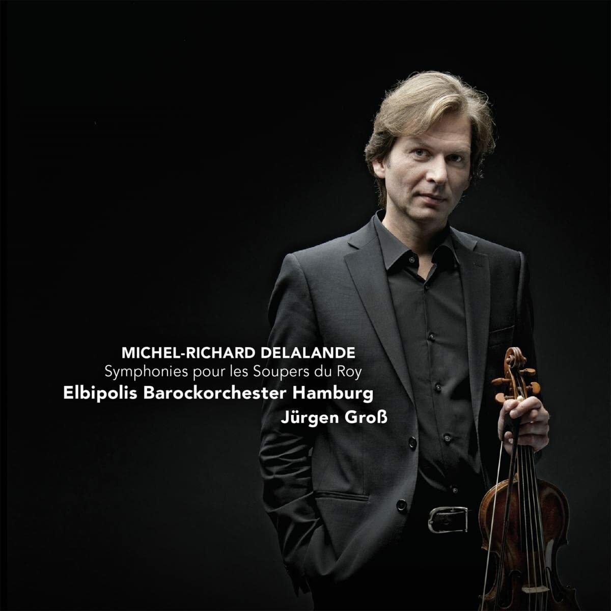 Livrenpoche : Michel-Richard Delalande : Symphonies pour Les Soupers du Roy. Groß - Elbipolis Barockorchester - CD